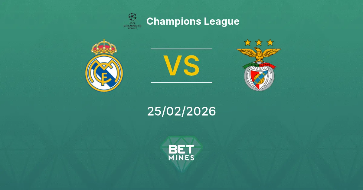 Real Madrid vs Benfica Pronostic : Aperçu et Analyse du Match | Ligue des Champions 25-02-2026