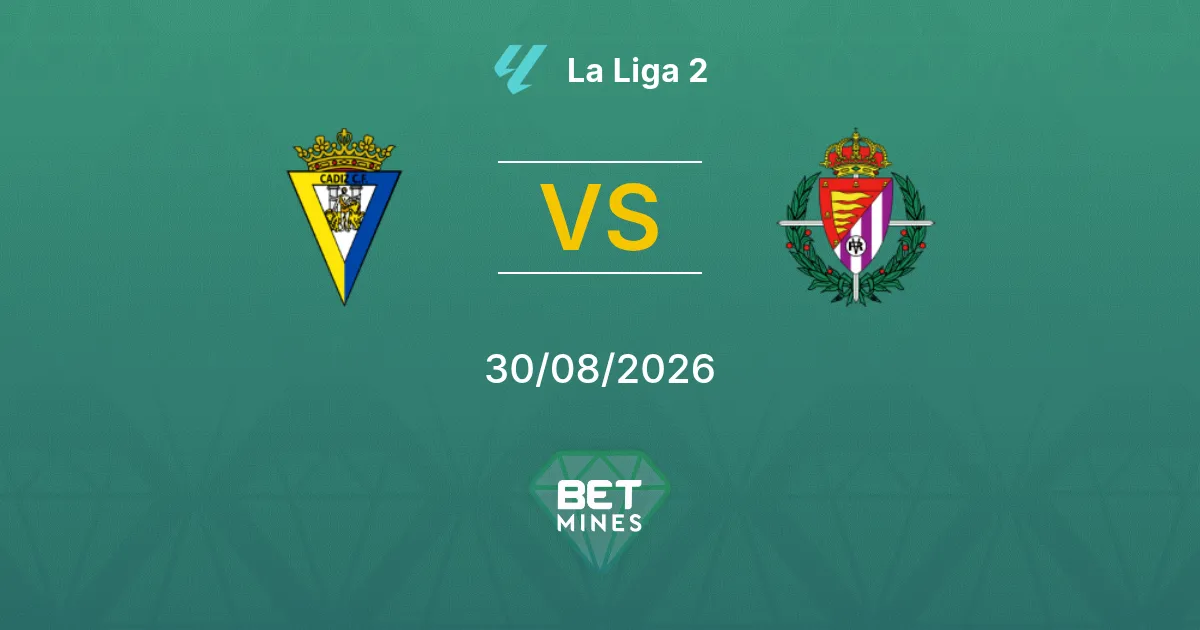 Pronostico Cádiz vs Real Valladolid: Anteprima e analisi della partita | La Liga 2 30-08-2026