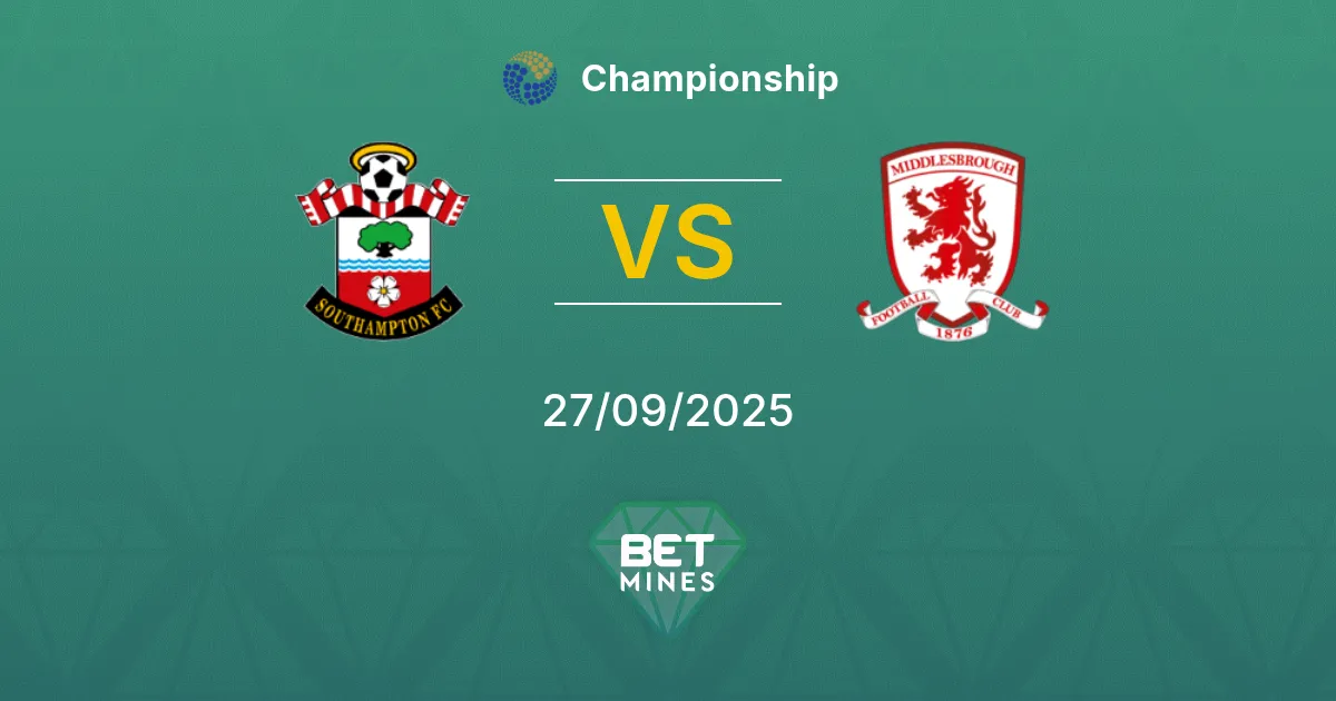 Southampton vs Middlesbrough Pronostic : Aperçu et Analyse du Match | Championship 27-09-2025