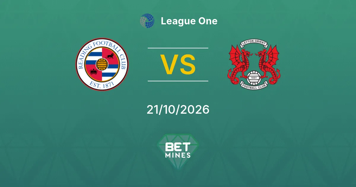 Reading vs Leyton Orient Pronostic : avant-match et analyse | League One 21-10-2026