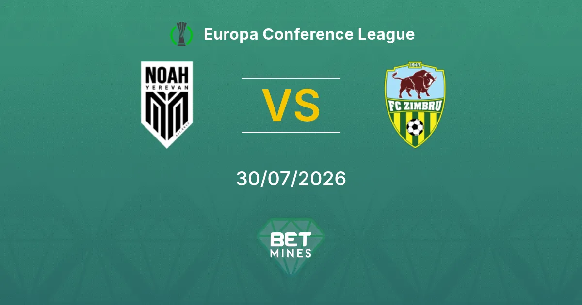 Pronostic Noah vs Zimbru : Aperçu et analyse du match | Conference League 30-07-2026