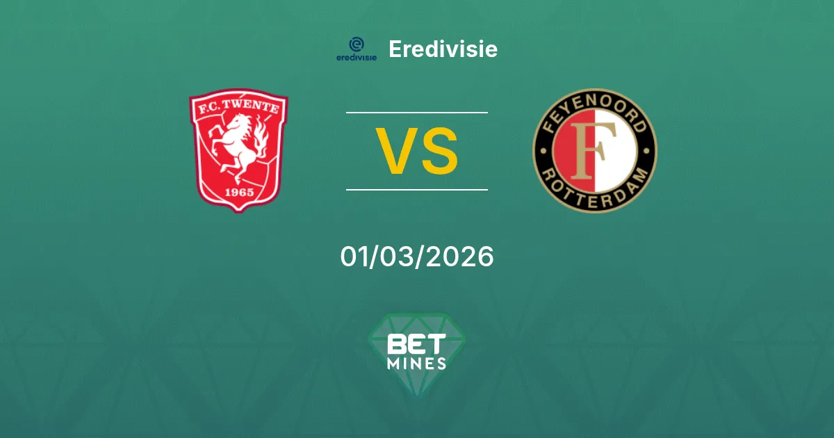 FC Twente vs Feyenoord Pronostic : Aperçu et Analyse du Match | Eredivisie 01-03-2026