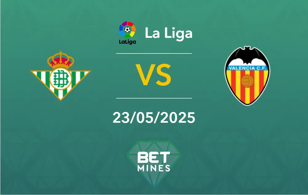 Real Betis vs Valencia Prediction: Match Preview and Analysis | La Liga – Matchday 38