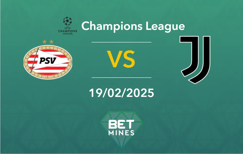 Pronostic PSV vs Juventus: aperçu et analyse du match | Ligue des Champions