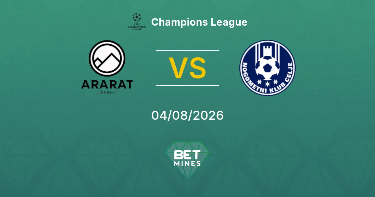 Pronóstico Ararat-Armenia vs Celje: Previa y Análisis del Partido | Champions League 04-08-2026
