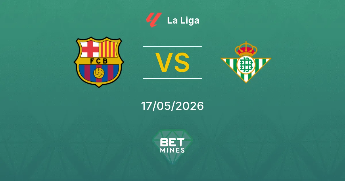 FC Barcelona x Real Betis Palpite: Prévia e Análise da Partida | La Liga 17-05-2026