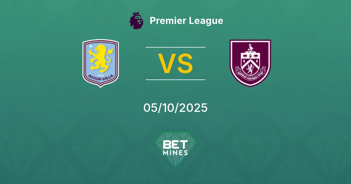 Aston Villa vs Burnley Pronostico: Anteprima e Analisi del Match | Premier League 05-10-2025