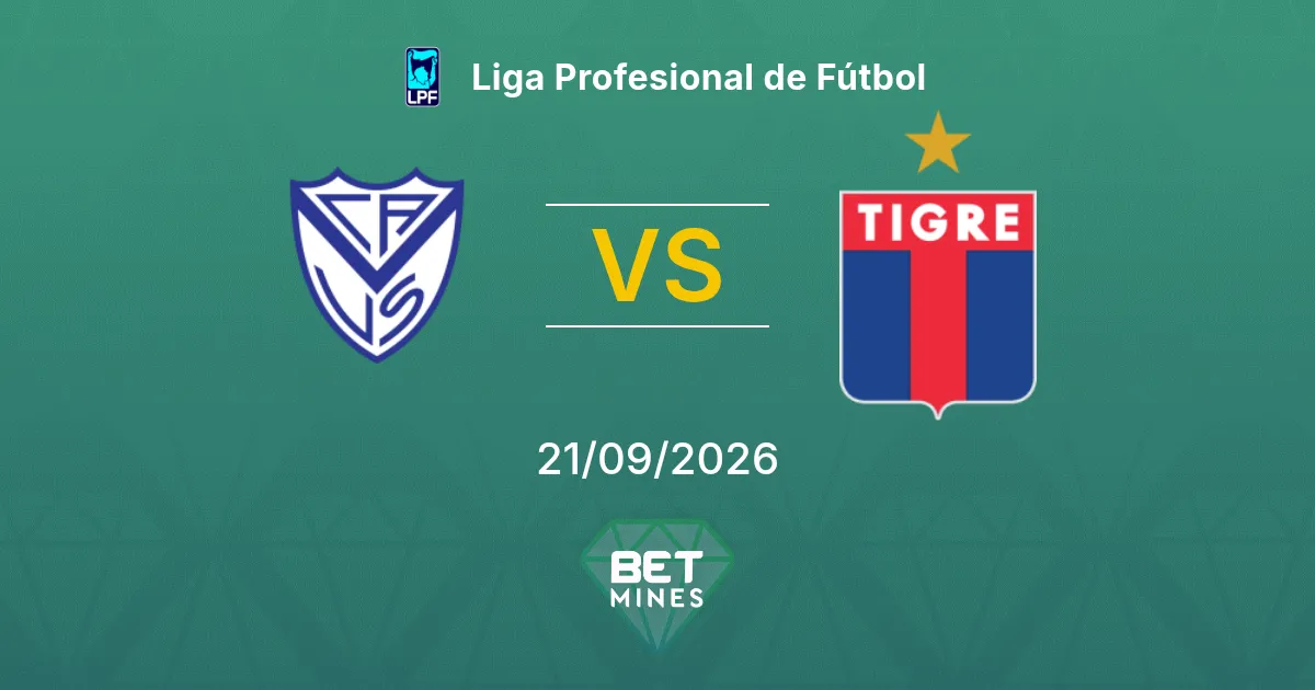 Vélez Sarsfield vs Tigre Prediction: Match Preview and Analysis | Liga Profesional de Fútbol 21-09-2026