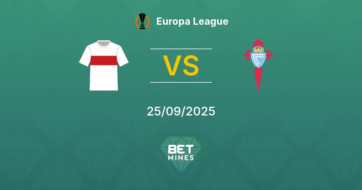 VfB Stuttgart vs Celta Vigo Pronostic : Aperçu et Analyse du Match | Europa League 25-09-2025