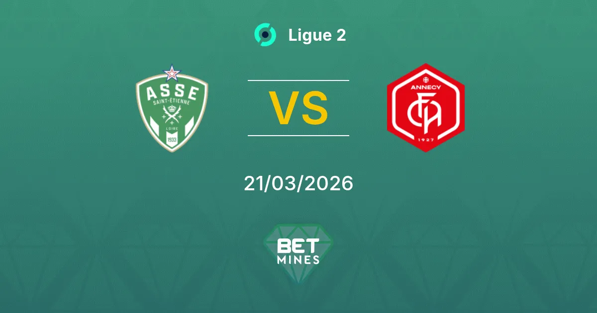 Saint-Étienne vs Annecy Pronostic : Aperçu et Analyse du Match | Ligue 2 21-03-2026