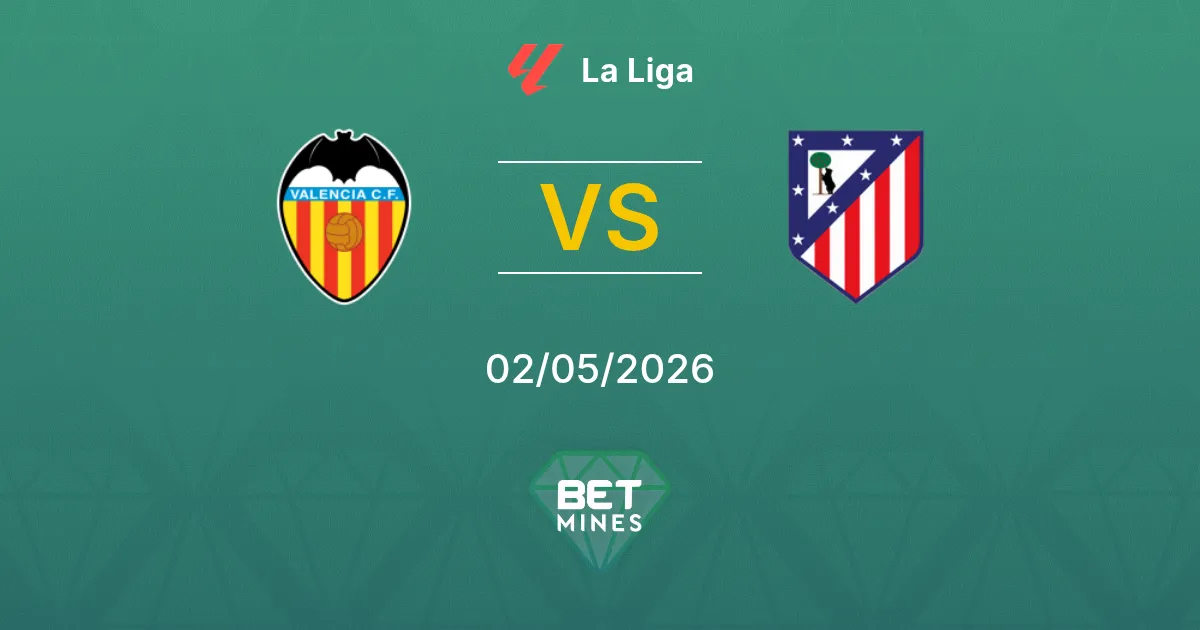 Valencia vs Atlético Madrid Pronostico: Anteprima e Analisi della Partita | La Liga 02-05-2026