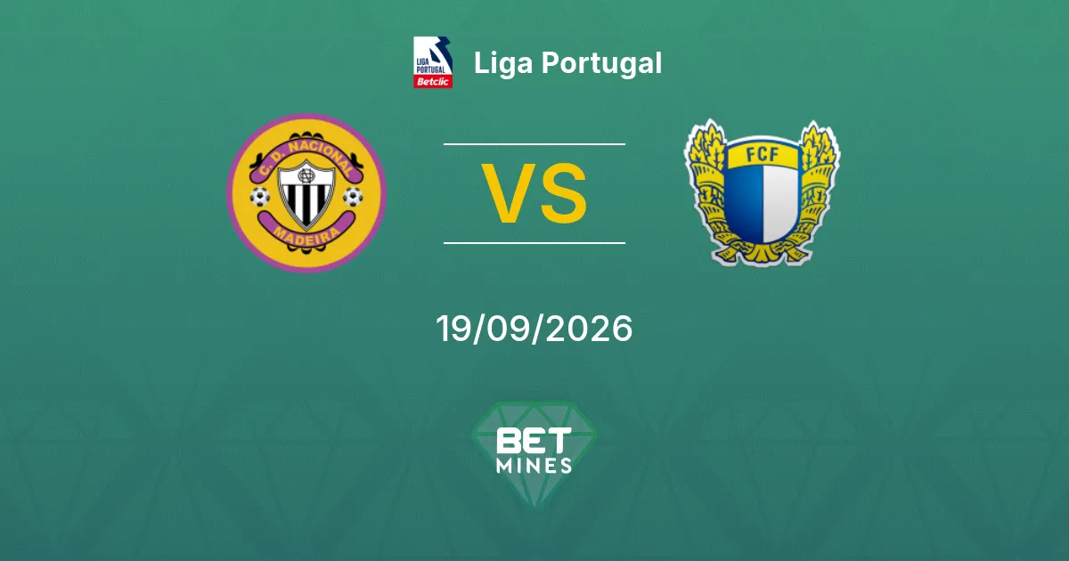 Pronostic Nacional vs Famalicão : Aperçu et Analyse du Match | Liga Portugal 19-09-2026