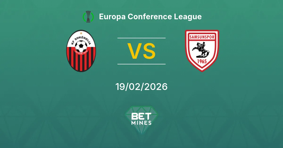 Skendija 79 vs Samsunspor Pronostic : Aperçu et Analyse du Match | Europa Conference League 19-02-2026