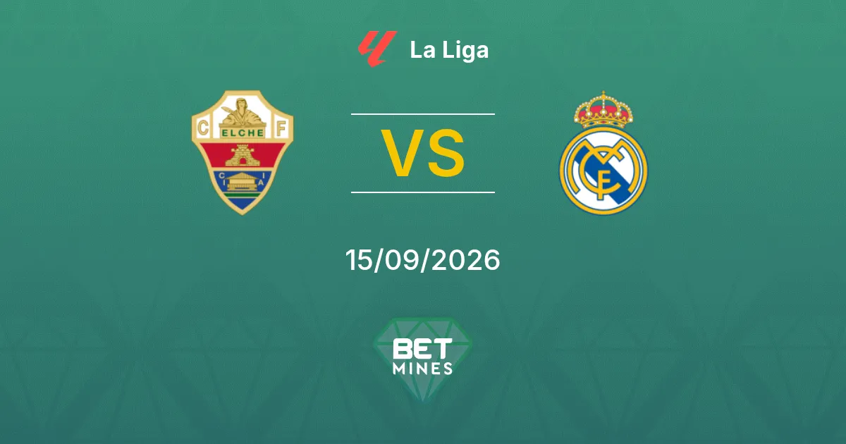 Elche vs Real Madrid Prediction: Match Preview and Analysis | La Liga 15-09-2026