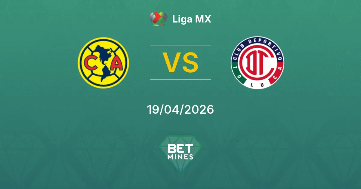 América vs Toluca Pronostico: Anteprima e Analisi del Match | Liga MX 19-04-2026