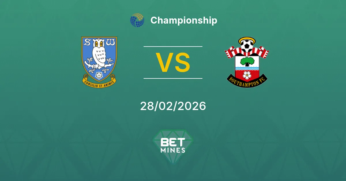 Sheffield Wednesday vs Southampton Pronostic : Aperçu et Analyse du Match | Championship 28-02-2026