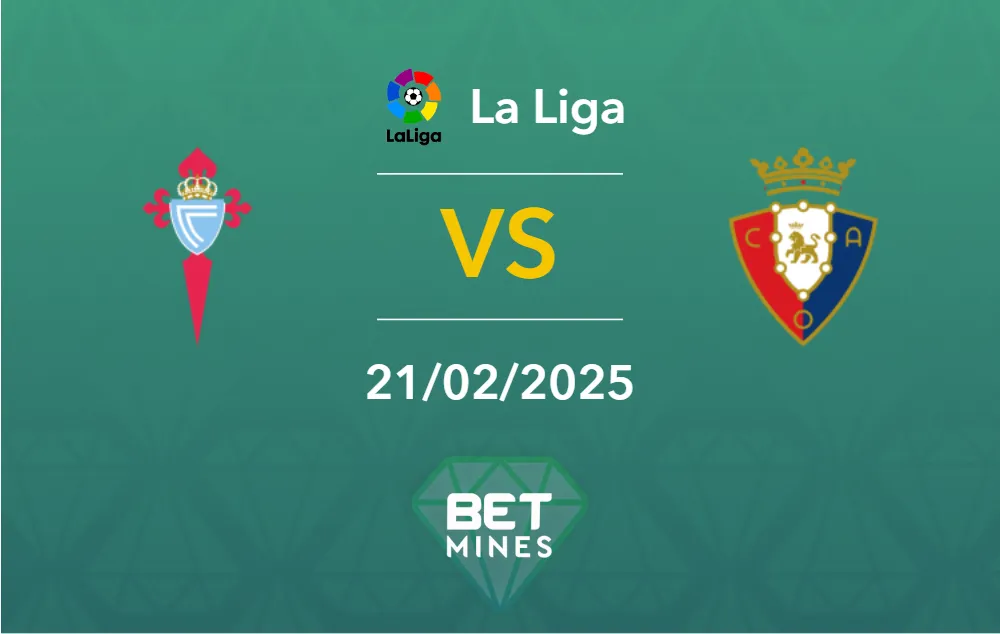 Pronostic Celta Vigo vs Osasuna: aperçu et analyse du match | La Liga