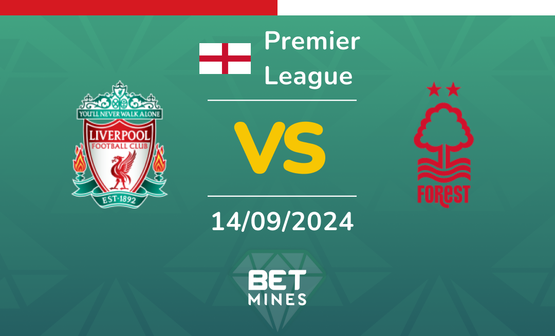 Liverpool - Nottingham Forest: Analyse et Pronostic du match de Premier League