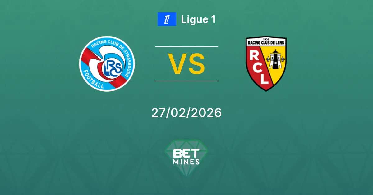Strasbourg vs Lens Pronostic : Avant-Match et Analyse | Ligue 1 27-02-2026