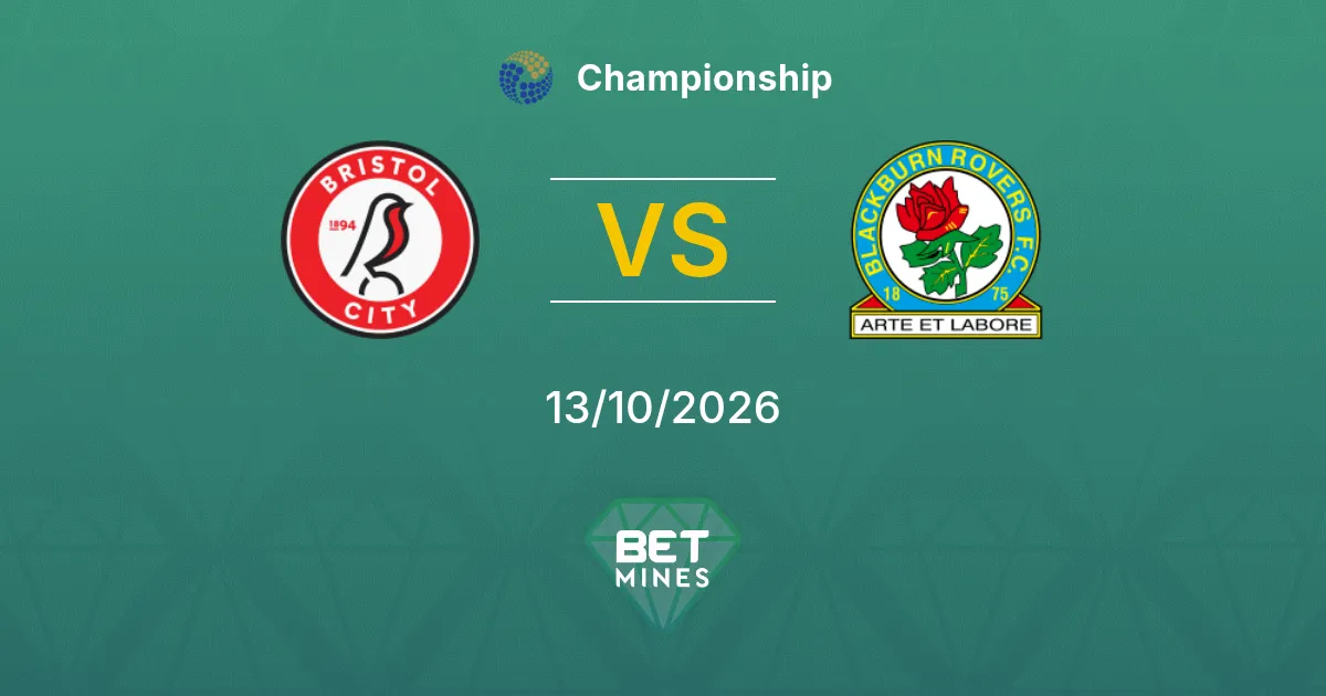Bristol City vs Blackburn Rovers Pronostico: anteprima e analisi della partita | Championship 13-10-2026