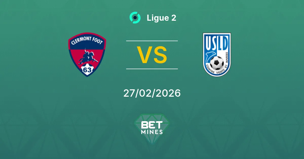 Clermont vs Dunkerque Pronostic : Analyse et Aperçu du Match | Ligue 2 27-02-2026
