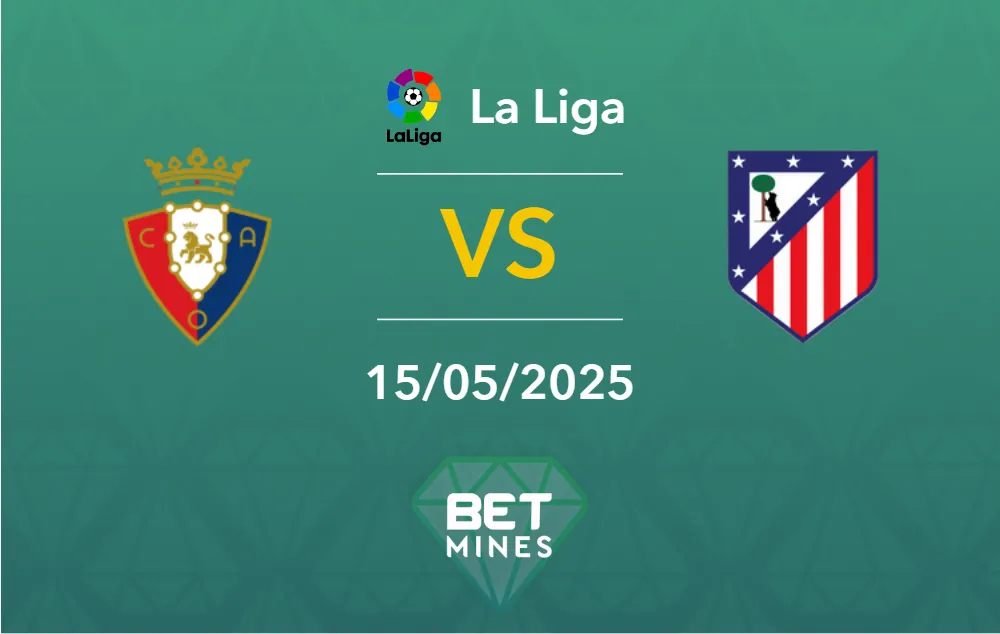 Osasuna vs Atletico Madrid Prediction: Preview and Analysis of the Match | La Liga