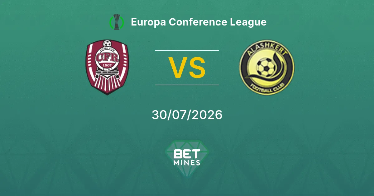 Pronostic CFR Cluj vs Alashkert : Aperçu et Analyse du Match | Ligue Europa Conférence 30-07-2026