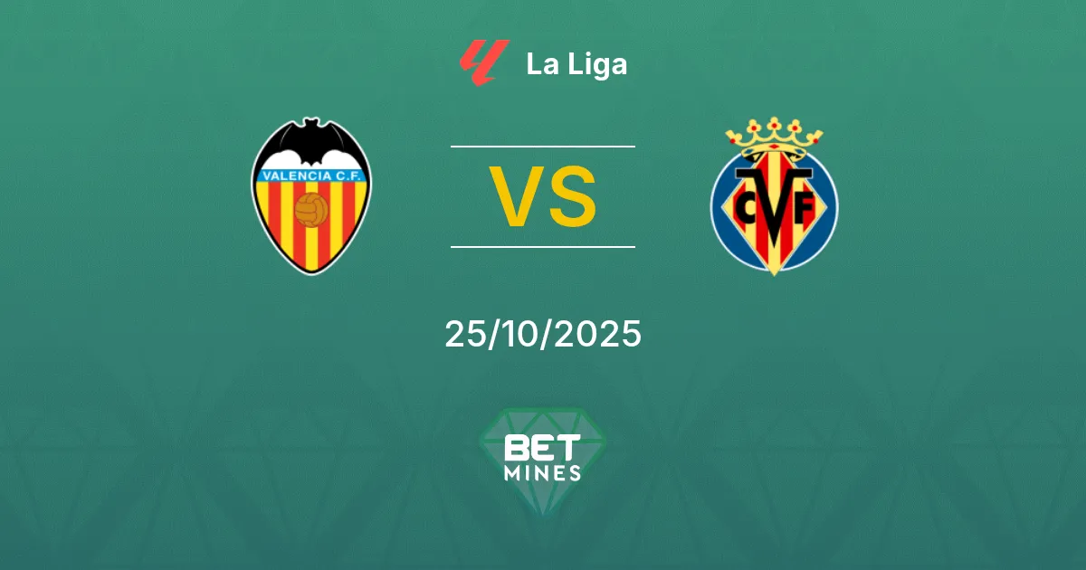 Valencia vs Villarreal Prediction: Match Preview and Analysis | La Liga 25-10-2025
