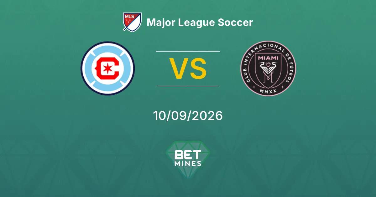 Pronostic Chicago Fire vs Inter Miami : Aperçu et Analyse du Match | Major League Soccer 10-09-2026