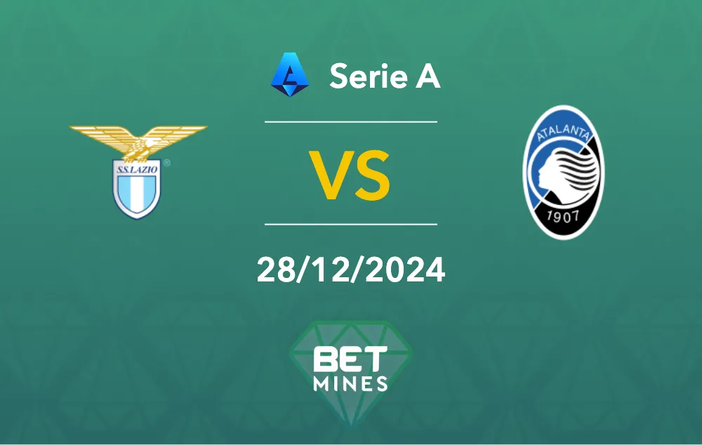  Prédiction Lazio vs Atalanta : aperçu et analyse du match - Serie A