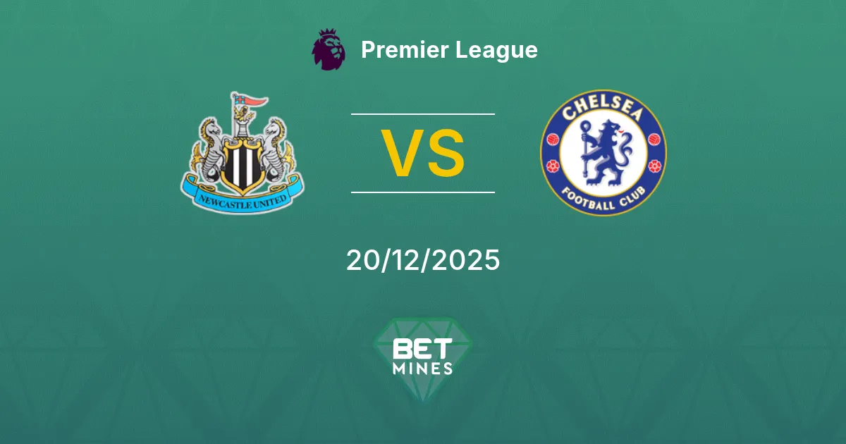 Newcastle United vs Chelsea Pronostico: Anteprima e Analisi della Partita | Premier League 20-12-2025