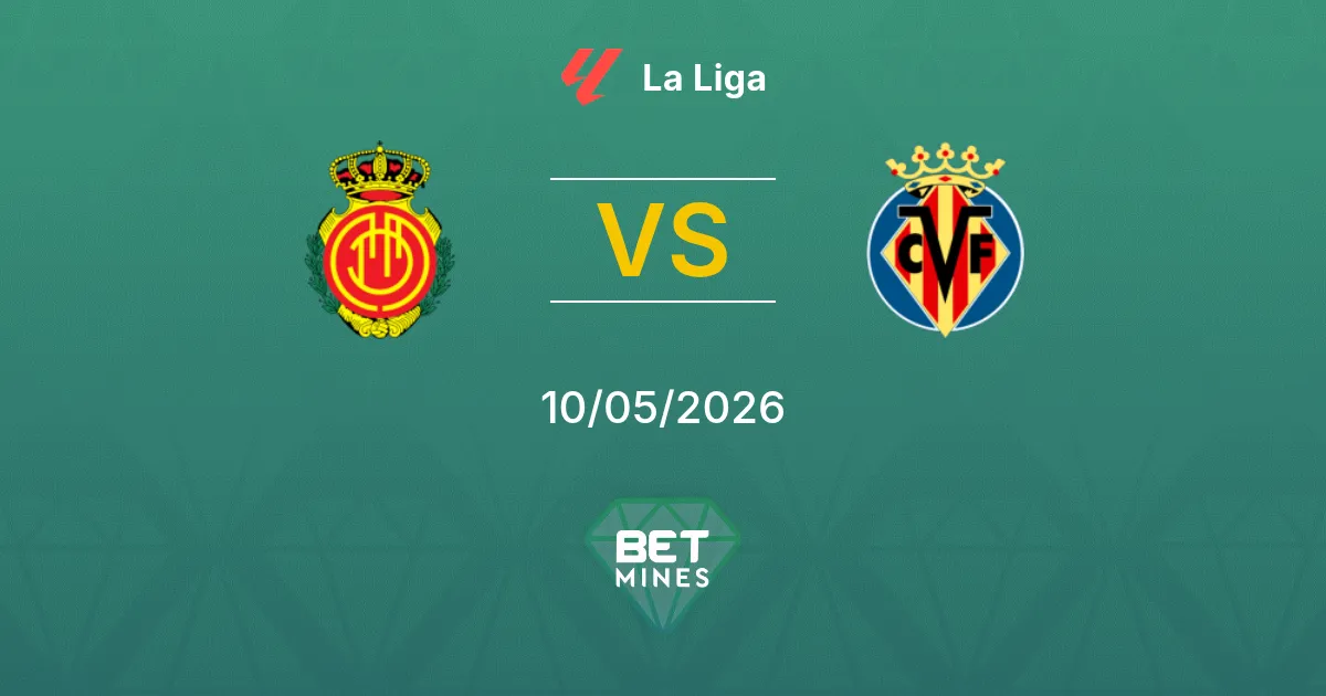 Mallorca vs Villarreal Pronóstico: Previa y Análisis del Partido | La Liga 10-05-2026
