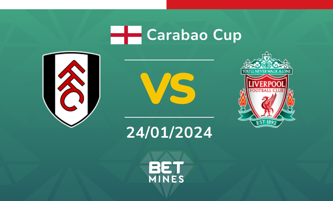 Fulham vs Liverpool: Análisis y Pronóstico del partido de la Carabao Cup