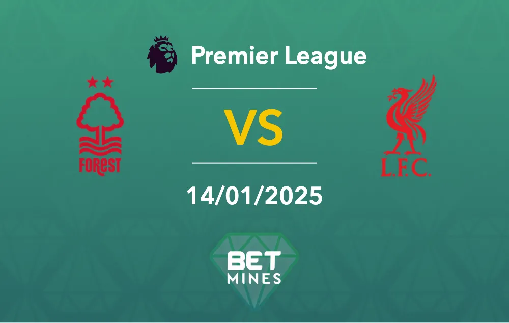 Pronostic Nottingham Forest vs Liverpool : aperçu et analyse du match - Premier League