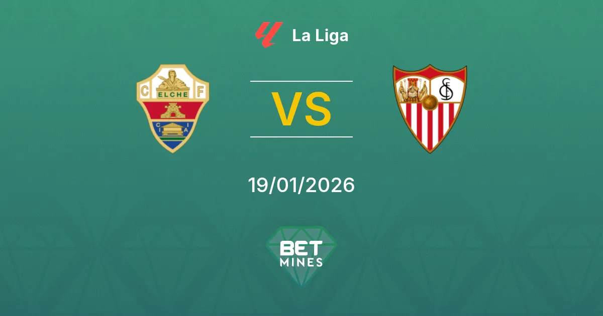 Elche vs Sevilla Prediction: Match Preview and Analysis | La Liga 19-01-2026