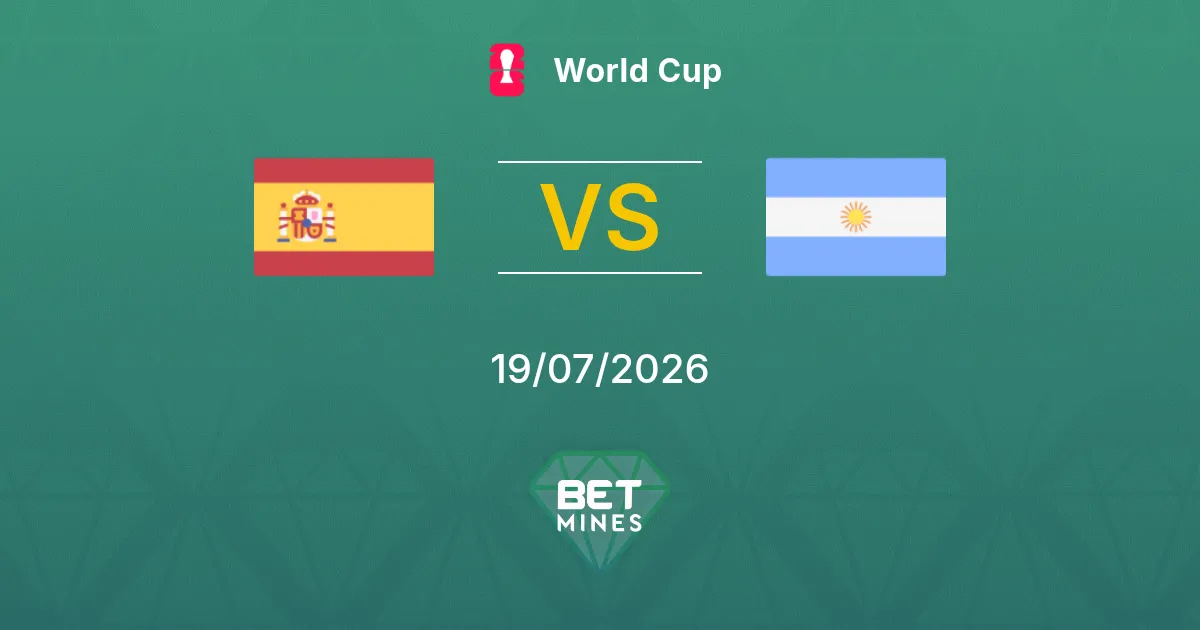 Espagne vs Argentine Pronostic : Aperçu et Analyse du Match | Coupe du Monde 19-07-2026
