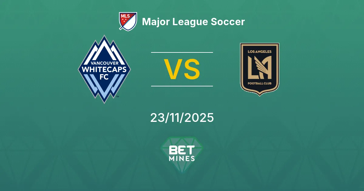 Vancouver Whitecaps vs Los Angeles FC Prediction: Match Preview and Analysis | Major League Soccer 23-11-2025