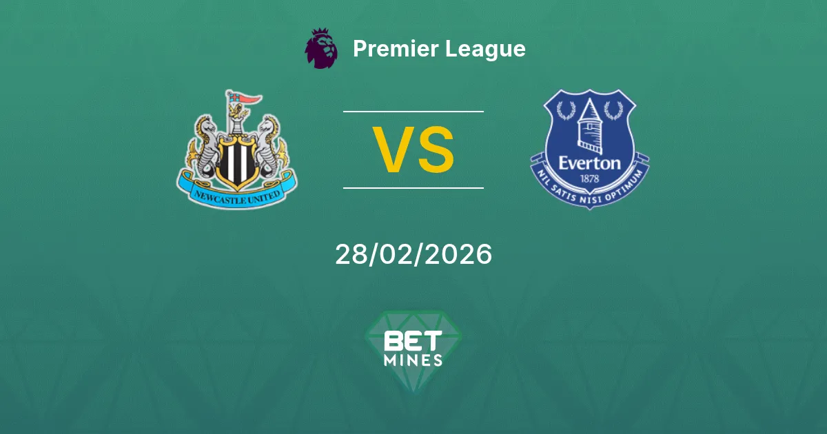 Newcastle United vs Everton Pronostic : Analyse et Aperçu du Match | Premier League 28-02-2026