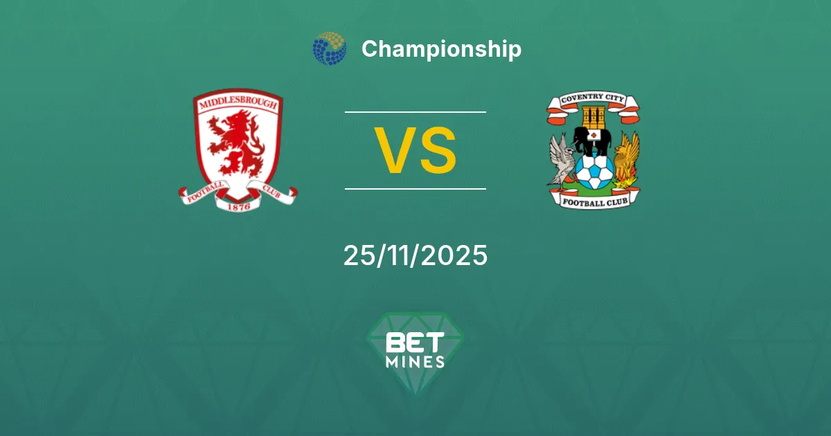 Middlesbrough vs Coventry City Prediction: Match Preview and Analysis | Championship 25-11-2025