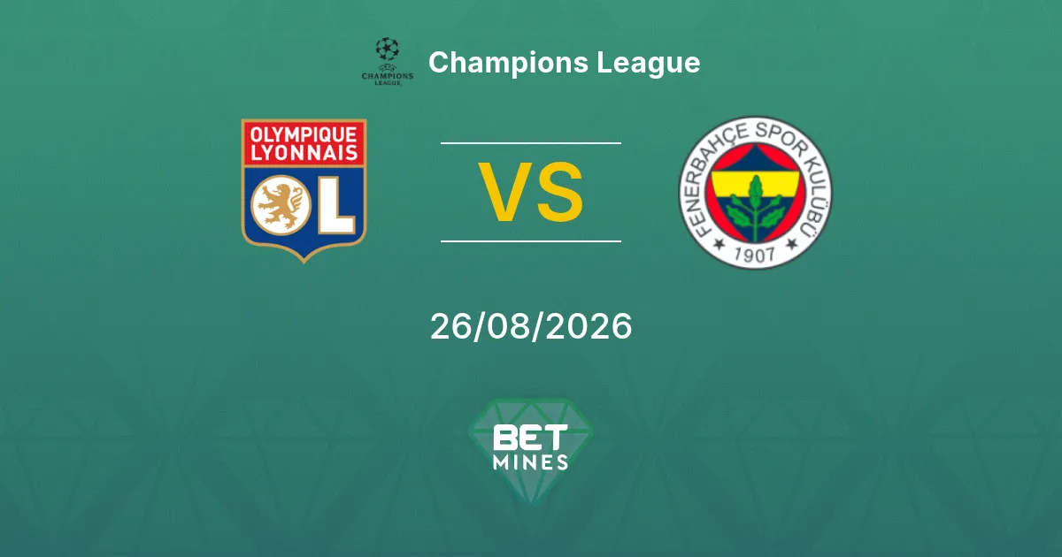 Pronóstico Olympique Lyon vs Fenerbahçe: Previa y Análisis del Partido | Champions League 26-08-2026