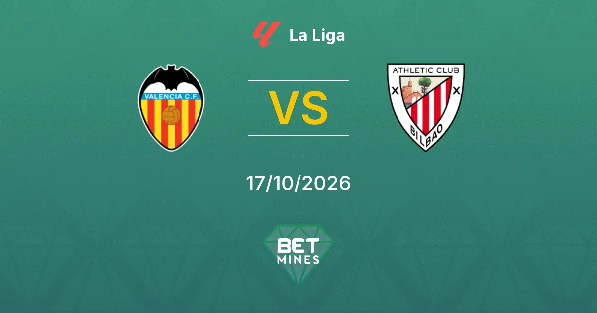 Valence vs Athletic Club Pronostic : Avant-match et analyse | La Liga 17-10-2026