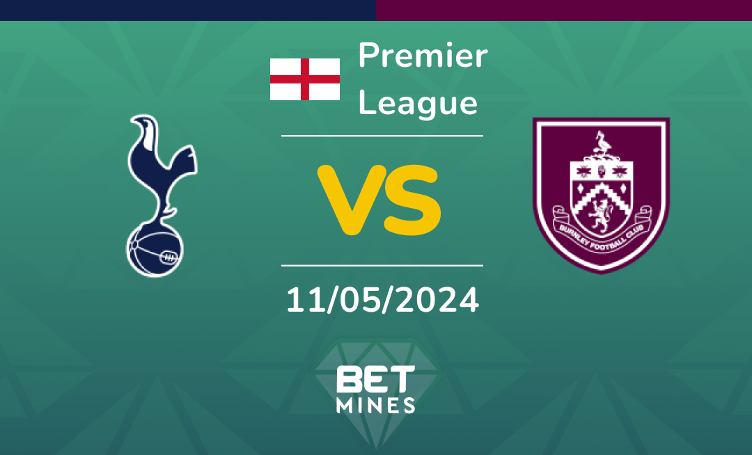 Tottenham Hotspur vs Burnley: Analysis and Prediction of the Premier League match