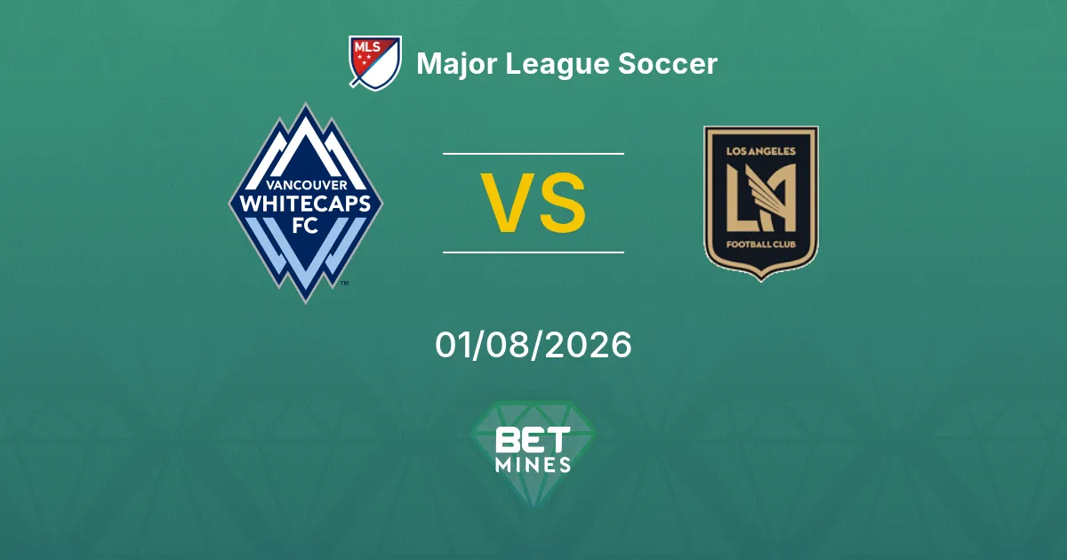 Pronóstico Vancouver Whitecaps vs Los Angeles FC: Previa y Análisis del Partido | Major League Soccer 01-08-2026