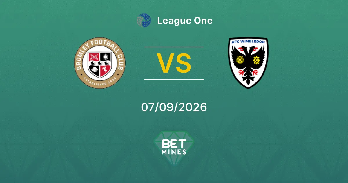 Bromley vs AFC Wimbledon Pronostic : Aperçu et Analyse du Match | League One 07-09-2026