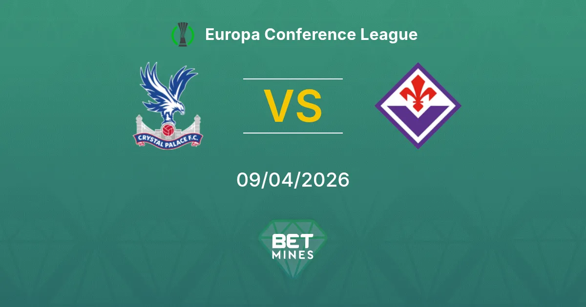 Crystal Palace vs Fiorentina Pronóstico: Previa y Análisis del Partido | Europa Conference League 09-04-2026