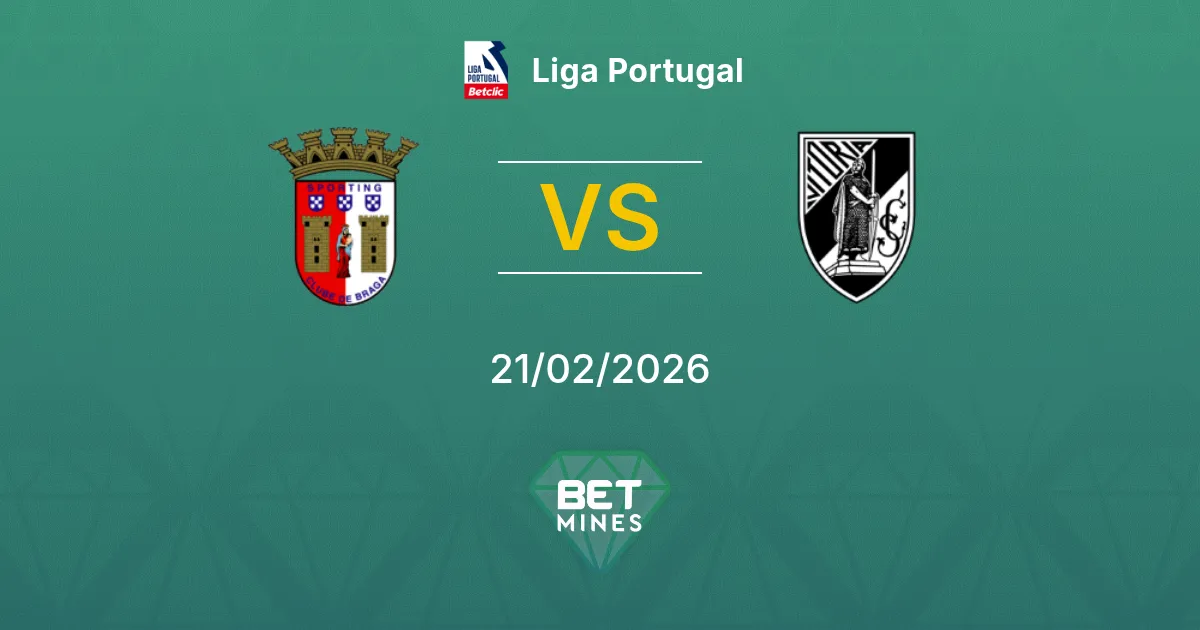Sporting Braga vs Vitória Guimarães Pronostic : Aperçu et Analyse du Match | Liga Portugal 21-02-2026