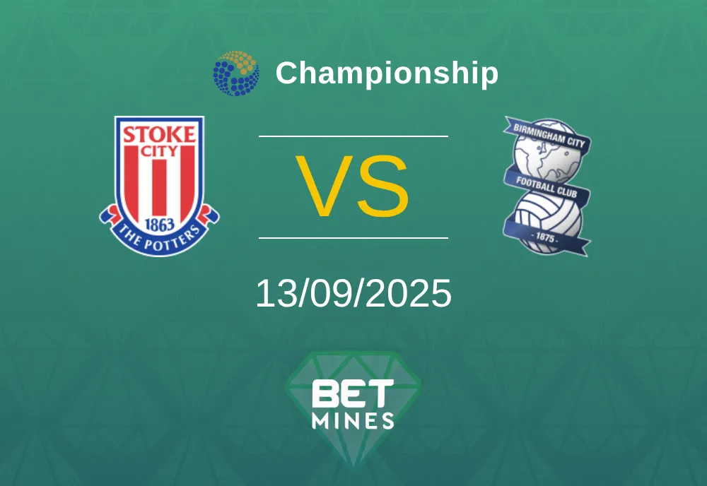 Stoke City vs Birmingham City Pronostico: Anteprima e Analisi della Partita | Championship 13-09-2025