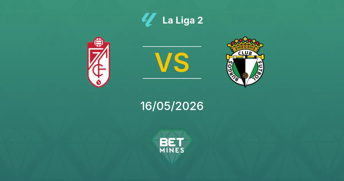 Granada vs Burgos Pronóstico: Previa y Análisis del Partido | La Liga 2 16-05-2026