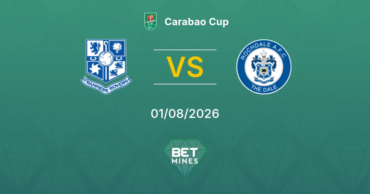 Tranmere Rovers vs Rochdale Pronostic : Aperçu et analyse du match | Carabao Cup 01-08-2026