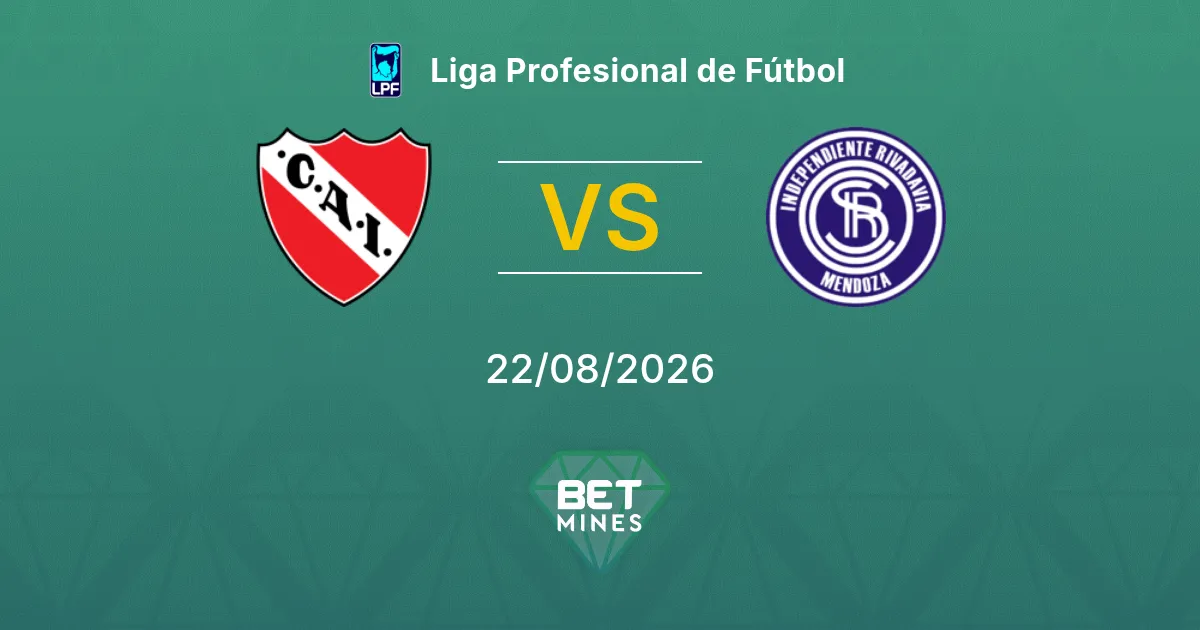 Pronostic Independiente vs Independiente Rivadavia : Aperçu et Analyse du Match | Liga Profesional de Fútbol 22-08-2026